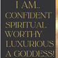 I AM...Confident Spiritual Worthy Luxurious A Goddess: Daily Journal